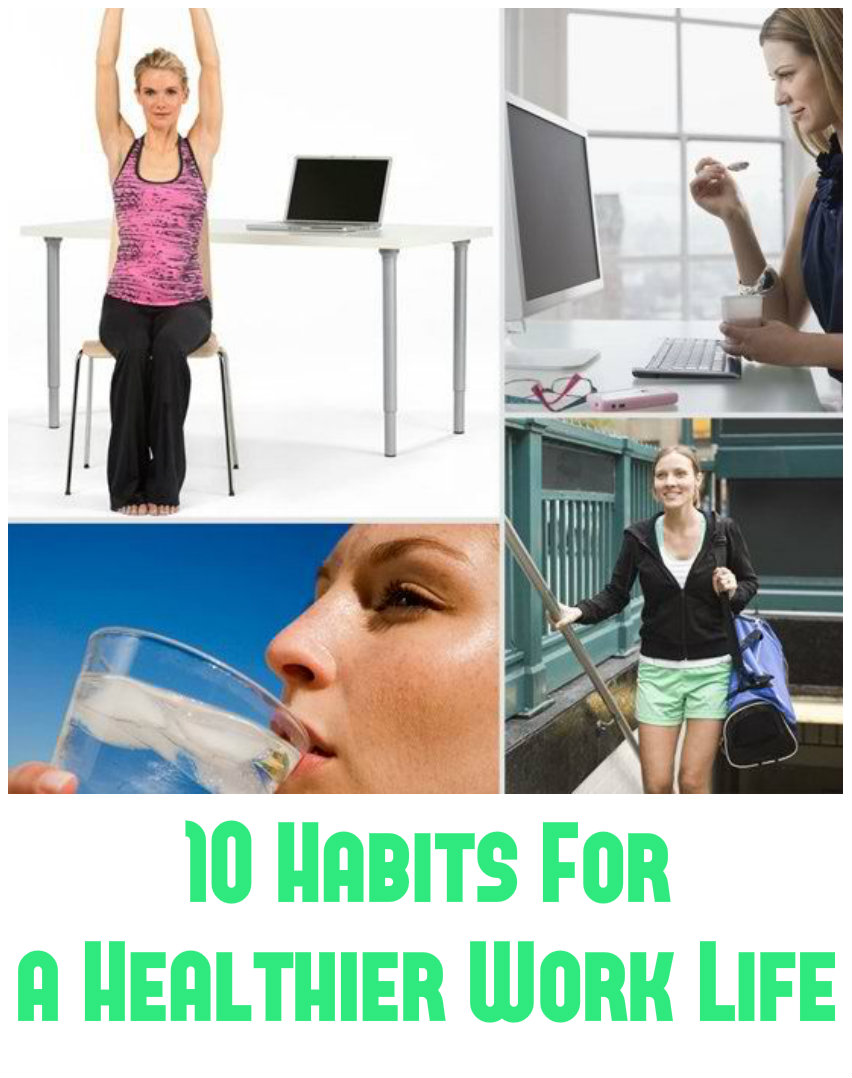 10 Habits For a Healthier Work Life